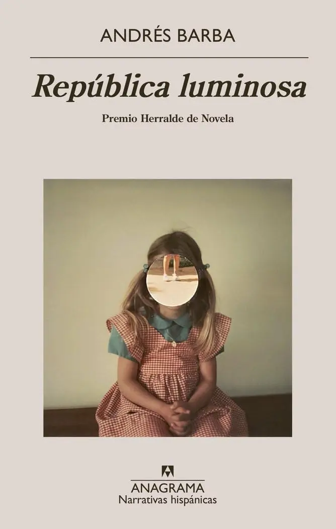 Libro Republica Luminosa Andres Barba Anagrama